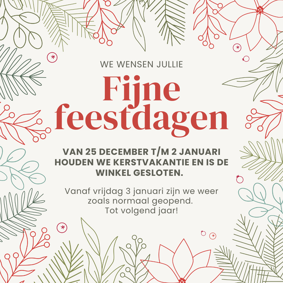 Van 25 december tot en met 2 januari houden we Kerstvakantie en is de winkel gesloten